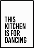 This Kitchen is for Dancing