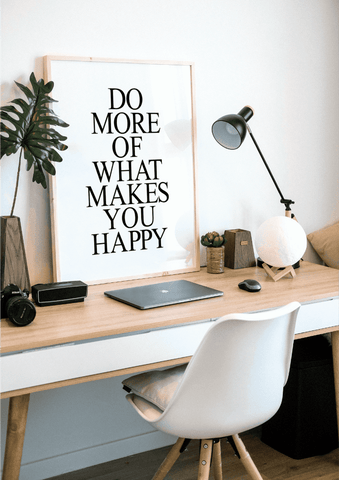 Do more of what makes you happy - Printy