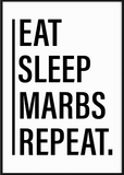 Eat Sleep Marbs Repeat - Printy