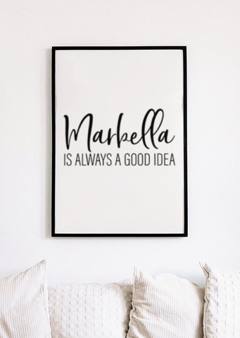 Marbella Is Always  A Good Idea - Printy